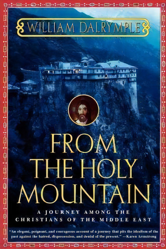 From The Holy Mountain, De William Dalrymple. Editorial St Martins Press, Tapa Blanda En Inglés