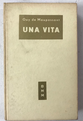Una Vita - Guy De Maupassant (Usado)