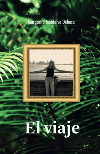 Libro: El Viaje (testimonio De Vida) (spanish Edition)