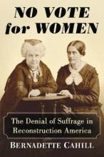 Libro No Vote For Women : The Denial Of Suffrage In Recon...