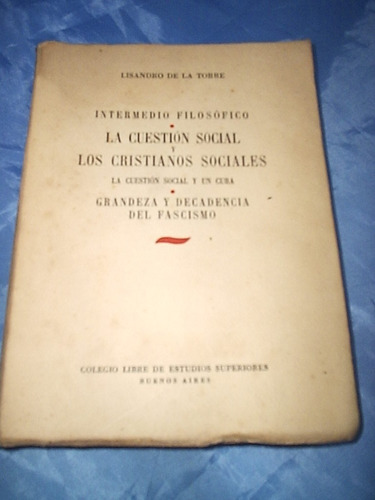 Intermedio Filosófico.. Lisandro De La Torre. 1946