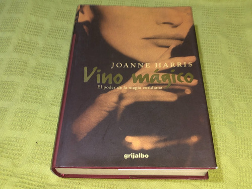 Vino Mágico - Joanne Harris - Grijalbo