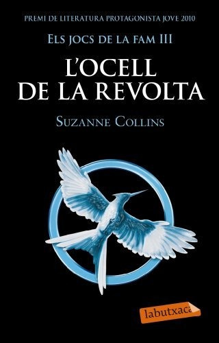 Els Jocs De La Fam 3. L´ocell De La Revolta. (labutxaca)