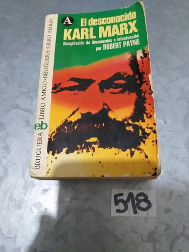 Robert Payne / El Desconocido Karl Marx