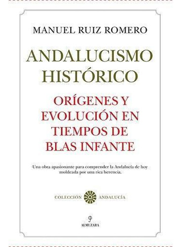 Libro: Origenes Del Andalucismo Historico. Ruiz Romero,manue