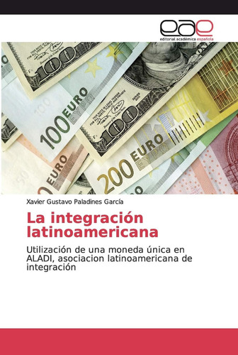Libro: La Integración Latinoamericana: Utilización De Una En