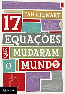 Livro 17 Equacoes Que Mudaram O Mundo - Stewart, Ian, [2013]