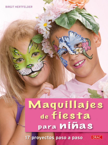 Libro: Maquillajes De Fiesta Para Niñas. Hertfelder, Birgit.