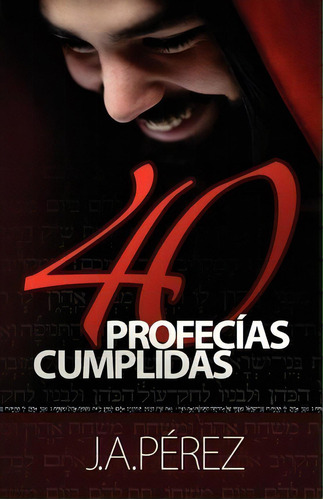 40 Profecias Cumplidas, De J A Perez. Editorial Keen Sight Books, Tapa Blanda En Español