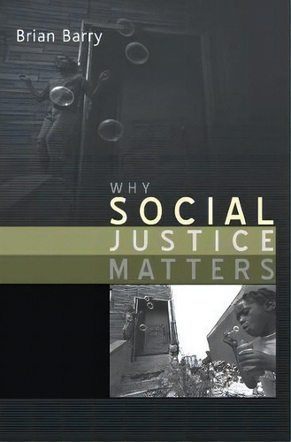 Why Social Justice Matters, De Brian Barry. Editorial Polity Press, Tapa Blanda En Inglés