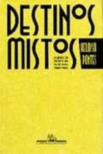 Destinos mistos, de Pontes, Heloisa. Editorial Companhia das Letras, capa mole em português, 1998