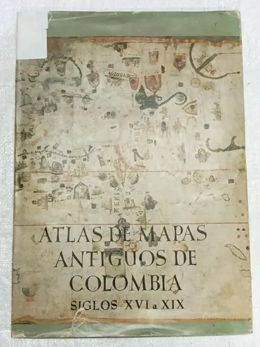Atlas De Mapas Antiguos De Colombia - Siglos Xvi A Xix