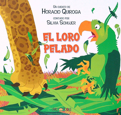 El Loro Pelado - Horacio Quiroga, De Quiroga, Horacio. Edit