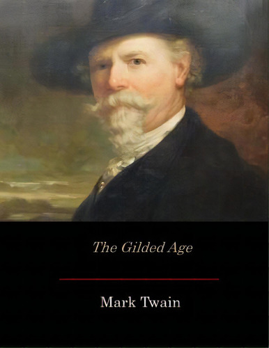 The Gilded Age, De Warner, Charles Dudley. Editorial Createspace, Tapa Blanda En Inglés
