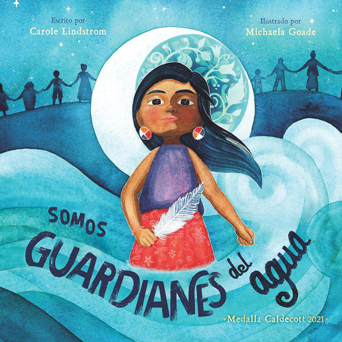 Libro: Somos Guardianes Del Agua (we Are Water Protectors) (