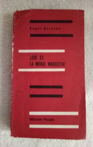 ¿qué Es La Moral Marxista? Roger Garaudy Ej. Intonso 