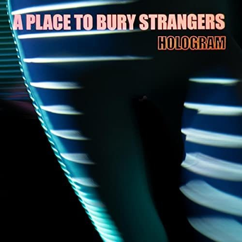 Cd Hologram - A Place To Bury Strangers