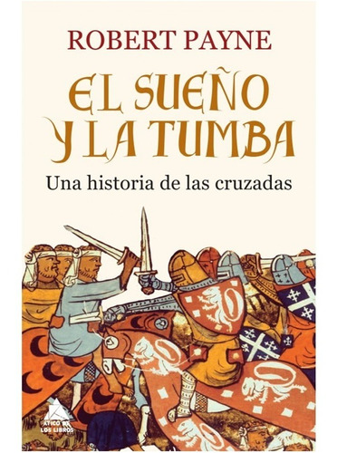 El Sueño Y La Tumba :  Una Historia De Las  Cruzadas (libro)