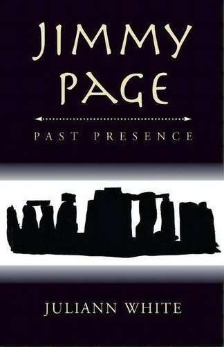 Jimmy Page Past Presence, De Juliann White. Editorial Xlibris Us, Tapa Blanda En Inglés