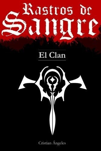 Rastros De Sangre: El Clan (rastro De Sangre) (volumen 1) (e