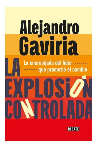 Libro Alejandro Gaviria La Explocion Controlada Original