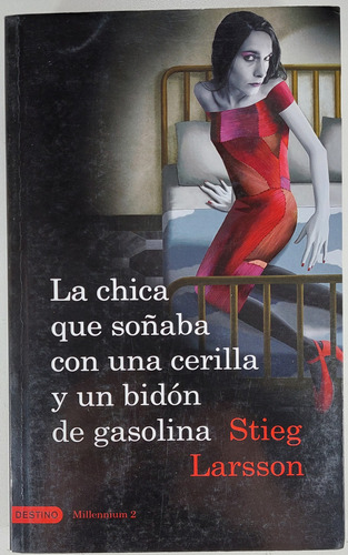 La Chica Que Soñaba Con Una Cerilla - Stieg Larsson - Usado