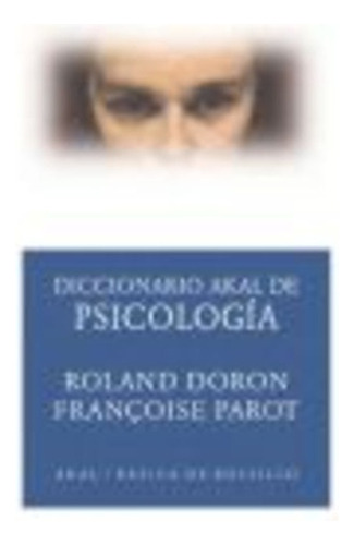 Diccionario Akal De Psicología - Doron, Roland / Parot, Fran
