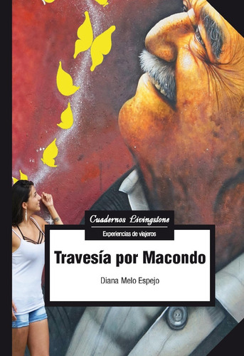Travesía Por Macondo / Diana Melo Espejo