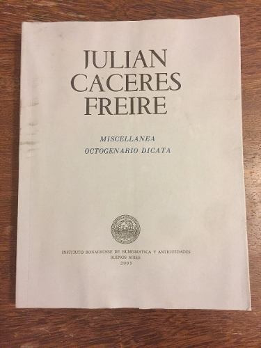 Julián Cáceres Freire - Miscellanea Octogenario Dicata