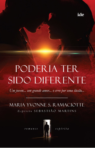 Poderia Ter sido Diferente, de S. Ramaciotte, Maria Yvonne. Editora Instituto de Difusão Espírita, capa mole em português, 2019