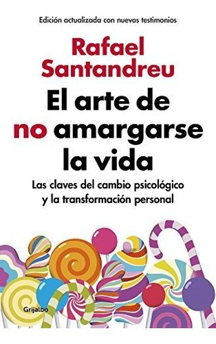 Libro : El Arte De No Amargarse La Vida / The Art Of Not Be