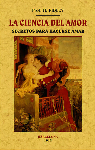 La Ciencia Del Amor. Secretos Para Hacerse Amar, De Prof. H. Ridley. Editorial Ediciones Gaviota, Tapa Blanda, Edición 2015 En Español