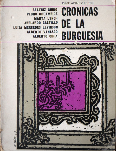 Cronicas De La Burguesia - Ed Jorge Alvarez 