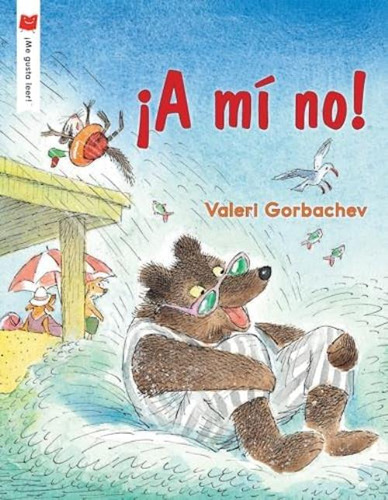 ¡a Mí No! (¡me Gusta Leer!) (spanish Edition), De Gorbachev, Valeri. Editorial Holiday House, Tapa Blanda En Español