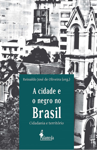 Libro A Cidade E O Negro No Brasil - Reinaldo Jose De Olivei