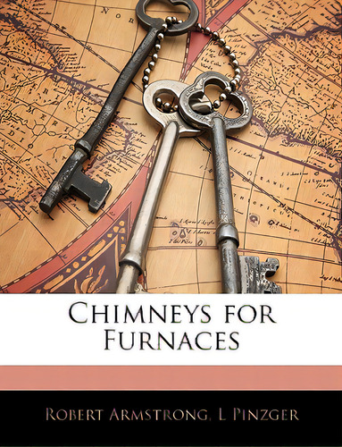 Chimneys For Furnaces, De Armstrong, Robert. Editorial Nabu Pr, Tapa Blanda En Inglés