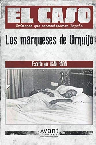 Libro: El Caso: Los Marqueses De Urquijo (spanish Edition)