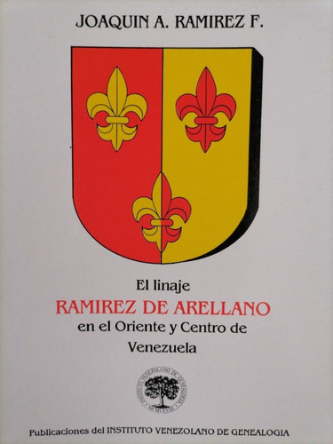 Linaje Ramírez Arellano En El Oriente Y Centro De Venezuela 