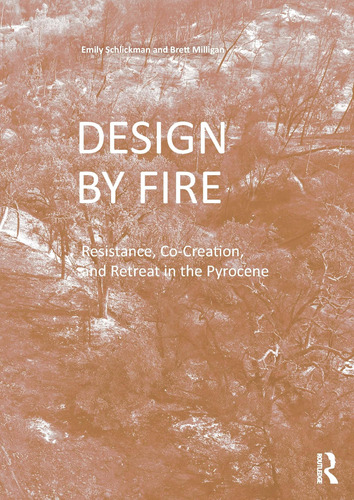 Libro: Design By Fire: Resistance, Co-creation And Retreat I