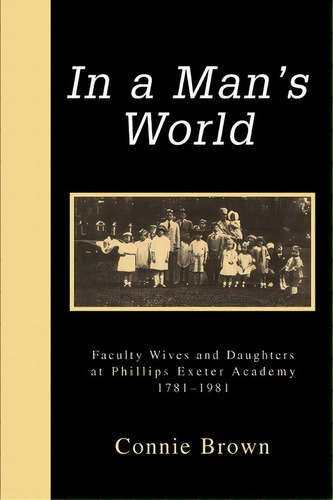 In A Man's World, De Nie Brown. Editorial Iuniverse, Tapa Blanda En Inglés