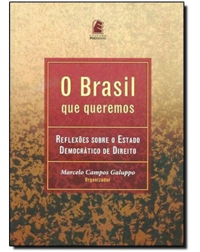 Libro Brasil Que Queremos O Reflexões Sobre O Estado Democrá