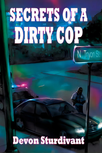 Secrets Of A Dirty Cop, De Dunbar, Joshua. Editorial Createspace, Tapa Blanda En Inglés