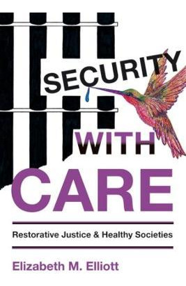 Libro Security, With Care : Restorative Justice And Healt...