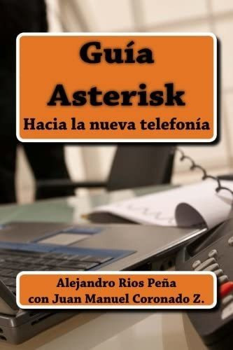 Libro Guía Asterisk: Hacia Nueva Telefonía En Español