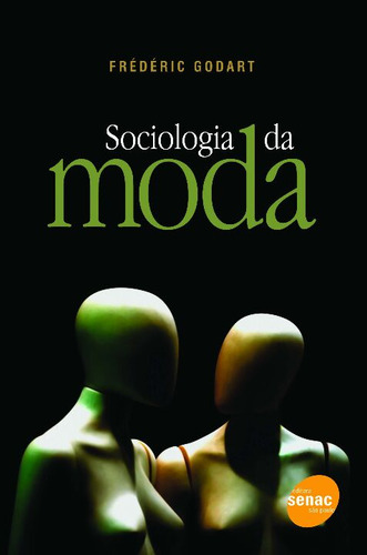 Libro Sociologia Da Moda De Godart, Frederic Senac Editora