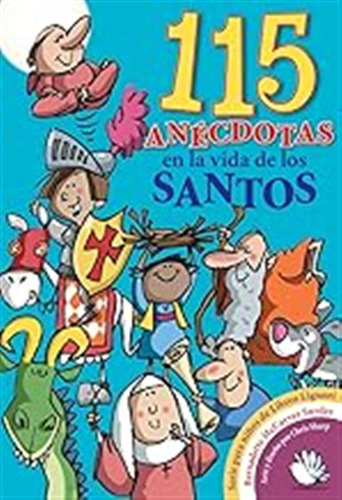 115 Anecdotas En La Vida De Los Santos / Bernadette Mccarver