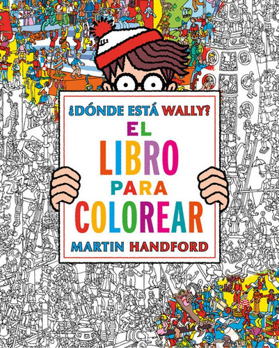 Dónde Está Wally? El Libro De Colorear. Martin Handford. B De Blok
