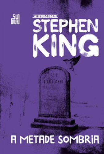 A Metade Sombria  Coleção Biblioteca Stephen King