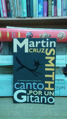 Canto Por Un Gitano. Martin Cruz Smith. (Usado)