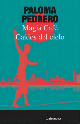 Caãâdos Del Cielo /magia Cafãâ©, De Pedrero Díaz-caneja, Paloma. Editorial Fundación Sgae, Tapa Blanda En Español